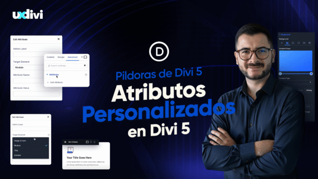 Descubre el nuevo sistema de atributos personalizados en Divi 5 y aprende cómo crear clases, IDs y etiquetas únicas para potenciar tus diseños.